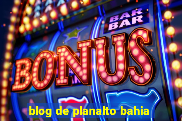 blog de planalto bahia